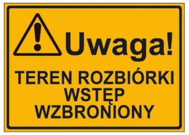 UWAGA! TEREN ROZBIÓRKI WSTĘP WZBRONIONY (319-67)