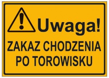 UWAGA! ZAKAZ CHODZENIA PO TOROWISKU (319-68)